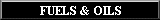 Fuels & Oils